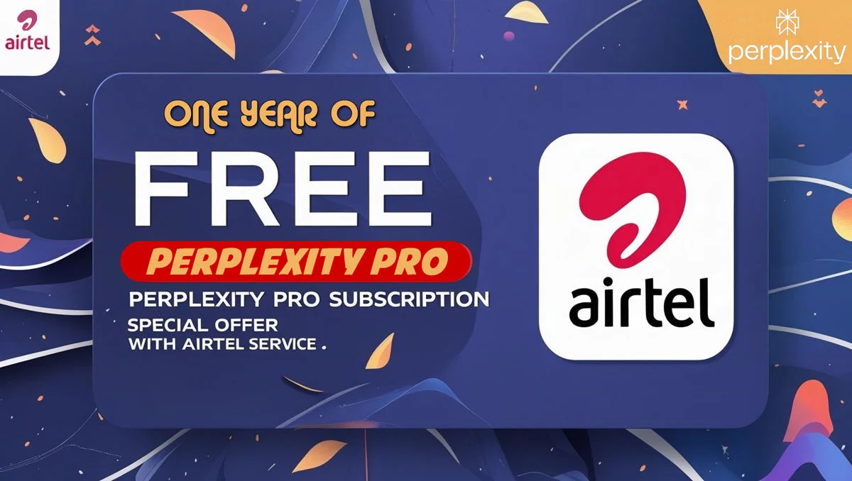 Airtel offers Perplexity Pro subscription worth ₹17,000/ year for free to all users