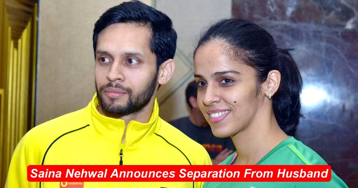 Saina Nehwal announces separation after 7 years of marriage with Husband Parupalli Kashyap